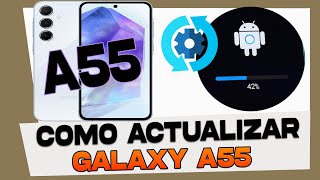 Como Actualizar el Samsung Galaxy A55