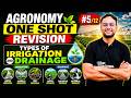 Agronomy One Shot Revision #5/12 | Types of Irrigation & Drainage | LIVE Daily @ 9 PM | 2026