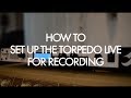 How to set up the Torpedo Live