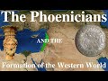 The Phoenicians and the Formation of the Western World ~ Dr. Scott