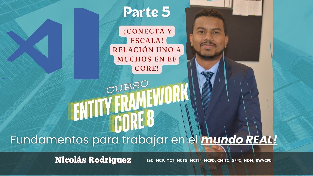 Curso Entity Framework Core 8 - Parte 5: ¡Conecta y Escala! Relación ...
