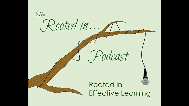 The Rooted in Podcast S1E6: Rooted in Effective Te...