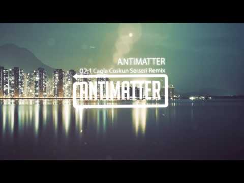 Cagla Coskun Serseri Remix - Antimatter