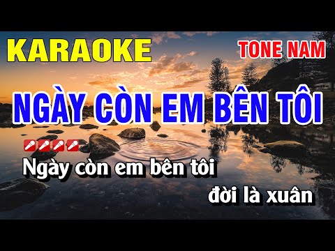 Karaoke Ngày Còn Em Bên Tôi Tone Nam Nhạc Sống Dễ Hát | Nguyễn Linh mới 2023 Karaoke Ngày Còn Em Bên Tôi Tone Nam Nhạc Sống Dễ Hát | Nguyễn Linh mới 2023