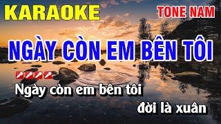 Video thumbnail of "Karaoke Ngày Còn Em Bên Tôi Tone Nam Nhạc Sống Dễ Hát | Nguyễn Linh"
