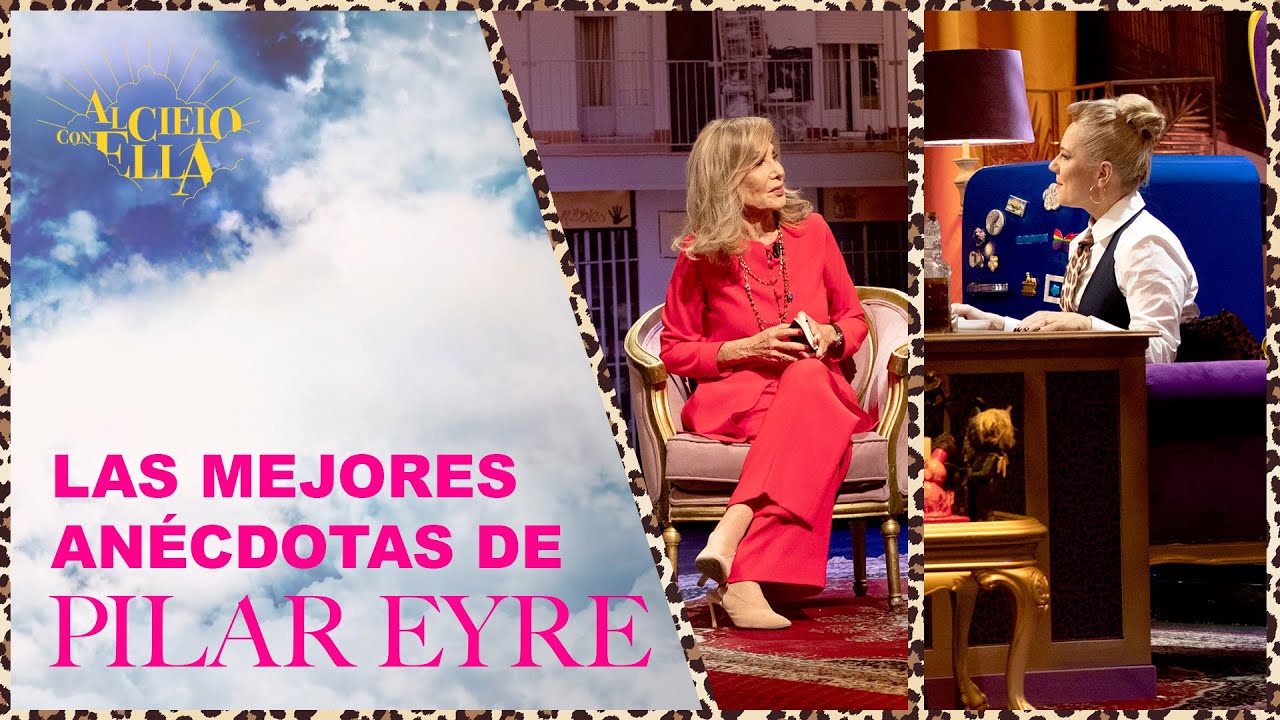 Nadie sabe más secretos y cotilleos que Pilar Eyre | Al cielo con ella