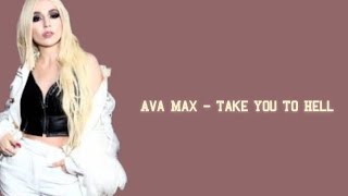 Ava Max - Take You To Hell - Lirik Terjemahan Indo