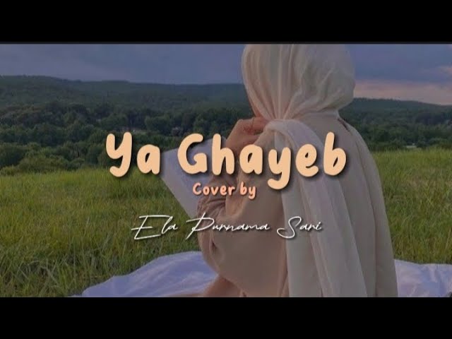 Ya Ghayeb - Ela Purnama Sari | Cover Arabic Song class=
