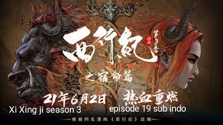 Xi Xing ji season 3 eps 19 sub indo