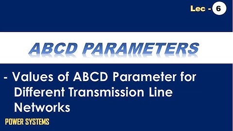 ABCD Parameters || Transmission Lines | GATE/IES/ISRO/BARC