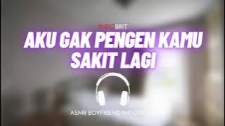 ASMR Cowok - Aku Gak Pengen Kamu Sakit Lagi | ASMR Boyfriend Indonesia Roleplay