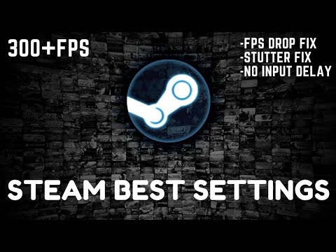 Steam Best Settings For FPS Boost & Performance