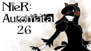 Ep. 26- Robot village is burning down | NieR Automata