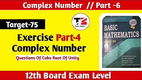 Part-4 Exercises Complex Number Class-12 || NEB Basic Math || nth root of unity || Tuition Master