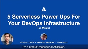 2021 Sarjeel Yusuf - 5 Server-less Power-Ups For Your DevOps Infrastructure