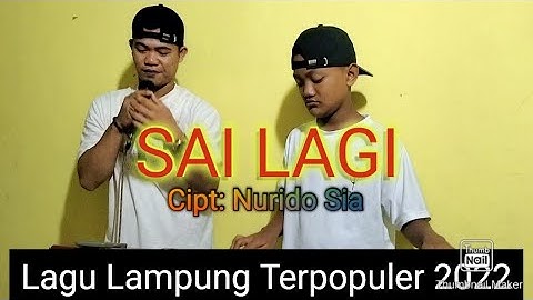 Lagu Lampung Top 2022 || SAI LAGI cipt: Nurido Sia cover: Zia Paku