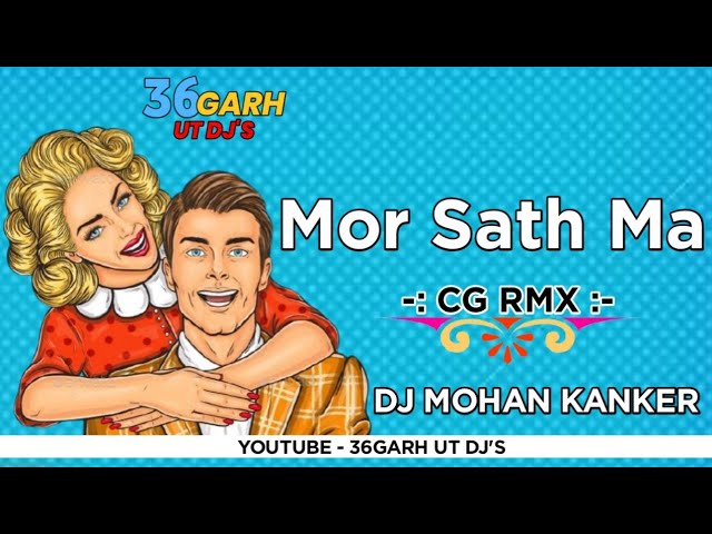 Mor Sath | Cg Remix | Dj Mohan Kanker | Deva Visual | 36Garh Ut Djs class=