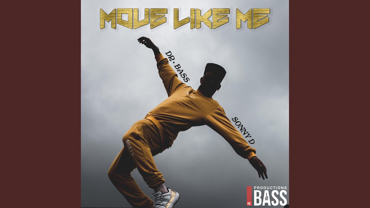Move Like Me (feat. Sonny D) - YouTube