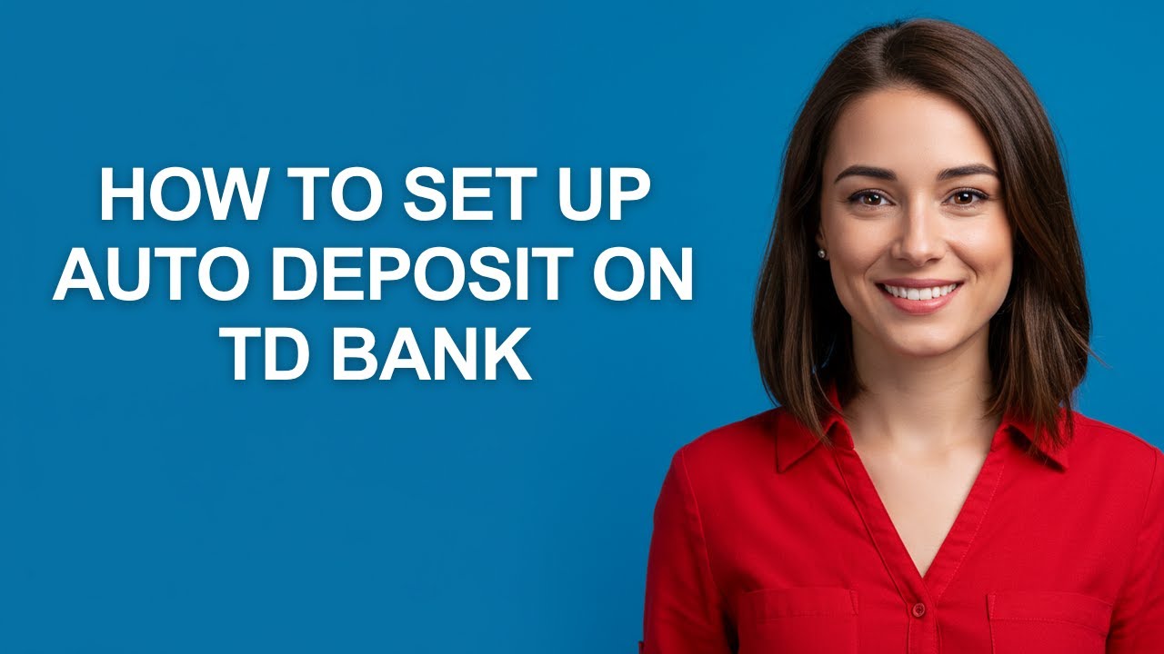 How To Set Up Auto Deposit On Td Bank - AshleyHowTo - YouTube