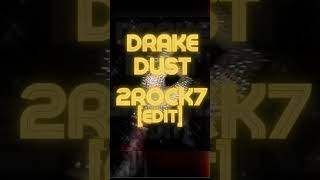 Drake - Dust [Tech House Remix] [2Rock7 Edit] [Extended]