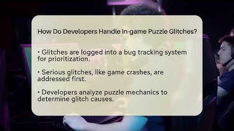 How Do Developers Handle In-game Puzzle Glitches? - Video Gamers Vault