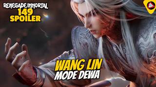WANG LIN MODE DEWA NGAMUK PARAH - RENEGADE IMMORTAL 149