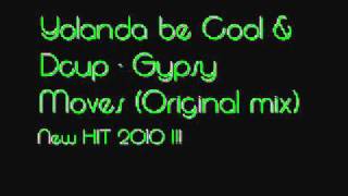 Yolanda Be Cool & Dcup - Gypsy Moves (Original mix) + DOWNLOAD Link! Resimi