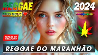 REGGAE 2024 INTERNACIONAL - As Melhores Do Reggae Do Maranhão - REGGAE REMIX 2024