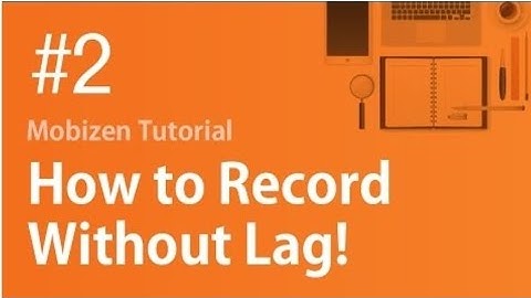 Mobizen Tutorial #2. How to Record Without Lag!