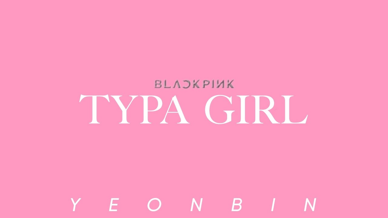 Blackpink TYPA GIRL Lyrics YouTube blackpink-typa-girl-lyrics-youtube