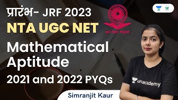 Mathematical Aptitude | 2021 and 2022 PYQs | NTA UGC NET | JRF 2023 | Simranjit Kaur
