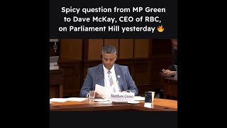 Spicy Question from MP Green to RBC CEO Dave McKay 🔥  👀 Details