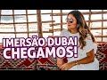 IMERSÃO EM DUBAI - CHEGAMOS COM TUDO