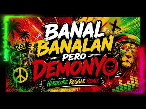 Banal Banalan Pero Demonyo/#HardcoreReggaeRemux #ReggaePinoy #trendingmusic #Remux2026 #pinoymusic 
