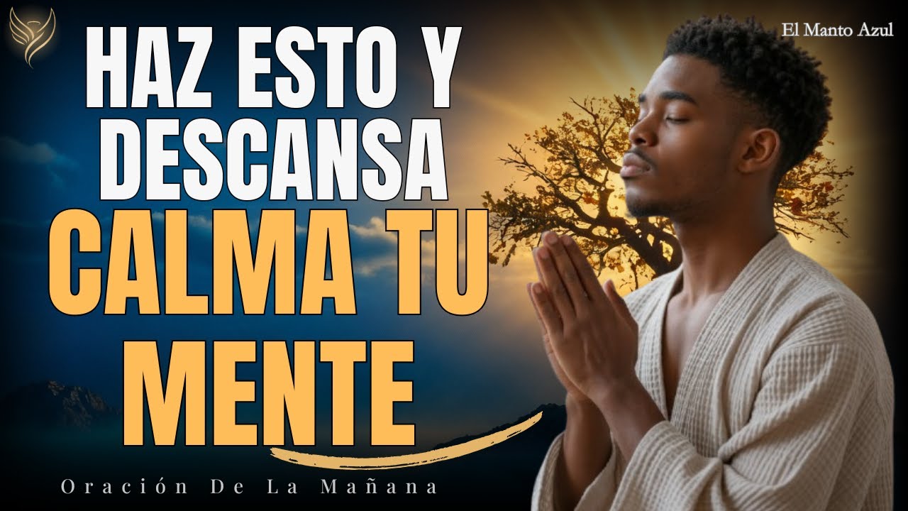 Entrega Tu Mente A DIOS Con Esta Oración Y Descansa | Oración De La ...