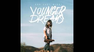 Our Last Night - Younger Dreams - 2015 Album
