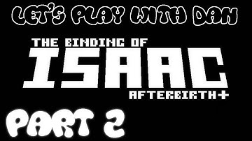 The Binding of Isaac: AFTERBIRTH+ - Let