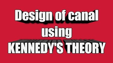 Design of canal using KENNEDY