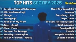 TOP SONG SPOTIFY 2025 HITS NO IKLAN - SPOTIFY INDONESIA