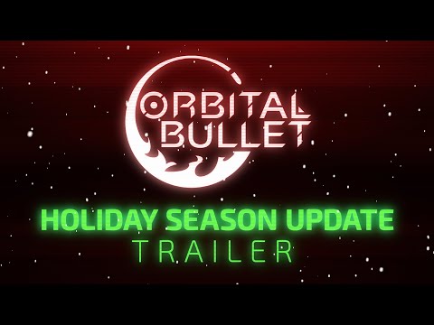 Orbital Bullet | Holiday Season Update Trailer | 360° Roguelite OUT NOW