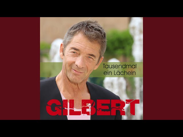 Gilbert - Tausendmal Ein Laecheln