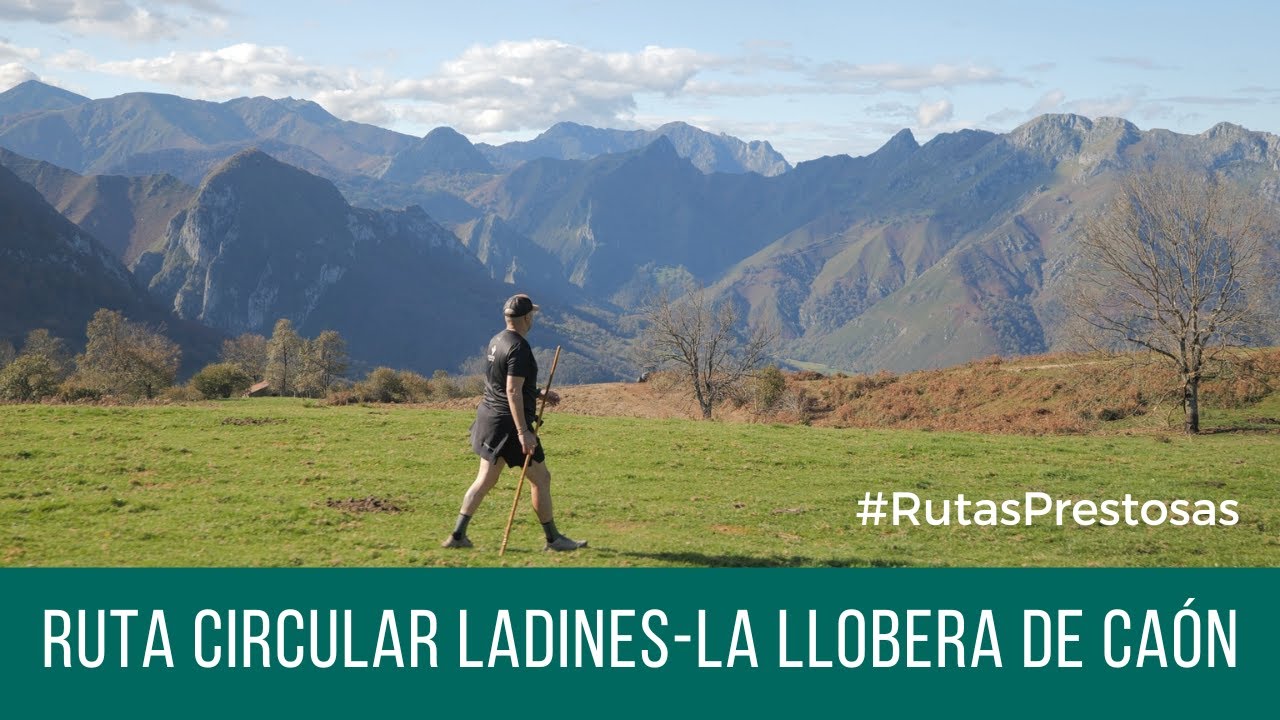 Canal Prestosu | Rutas prestosas: #ruta circular Ladines-La LLobera de Caón, en Sobrescobio Asturias
