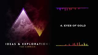 Ideas & Explorations (Full Album) - Ted Carrick