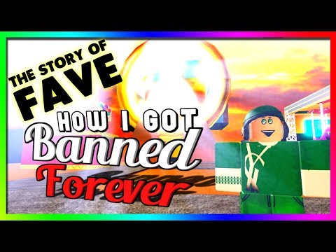 How I Got Banned Forever The Story Of Fave Youtube - faave roblox