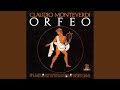 Miniature de la vidéo de la chanson L'orfeo, Sv 318, Act I: Lasciate I Monti, Lasciate I Fonti [I] (Coro)