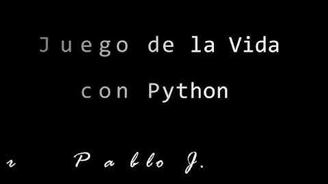 Video tutorial creación del "juego de la vida" en Python 3 - Visual Studio Code