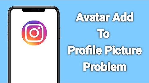 Instagram Avatar add to Profile Picture Not Showing Problem Fixed