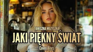 Taneczna Muzyczka - Jaki piękny świat  (Cover Boys)