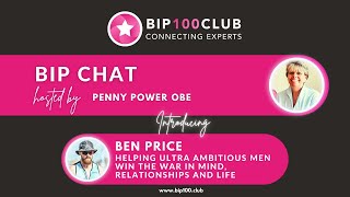 Bip Chat With Ben Price Helping Ultra Ambitious Men Win The War In Mind Relationships And Life