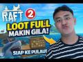 🌊 **RAFT INDONESIA - EPISODE 2: MULAI KUAT! LOOT MAKIN GILA &amp; SIAP KE PULAU!** 🪵🔥
